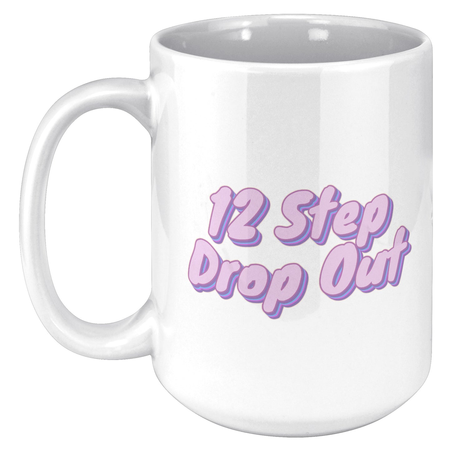 12 Step Drop Out Mug