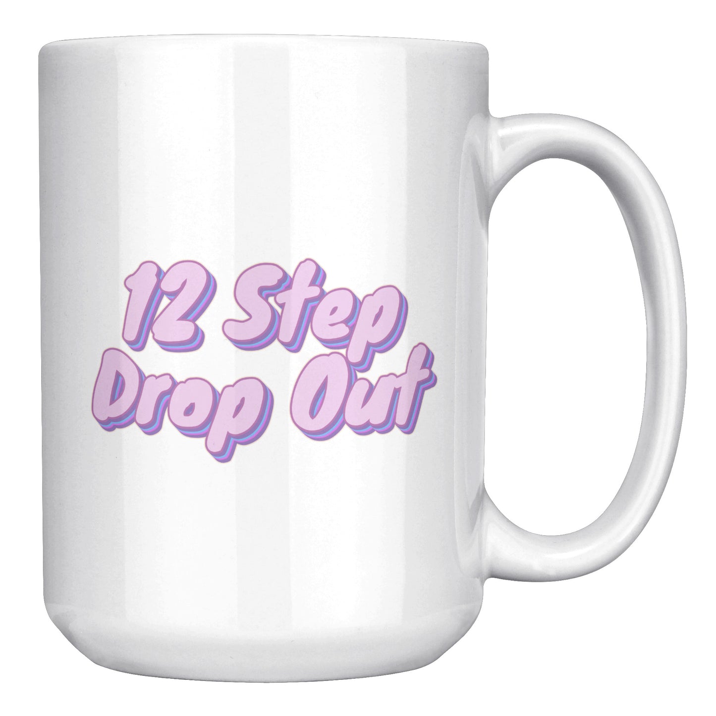 12 Step Drop Out Mug