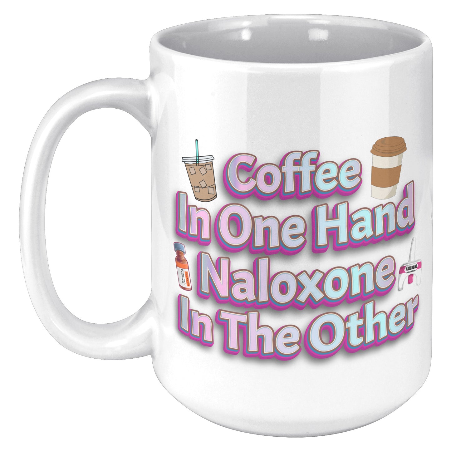 Coffee in One Hand Naloxone in The Other Mug