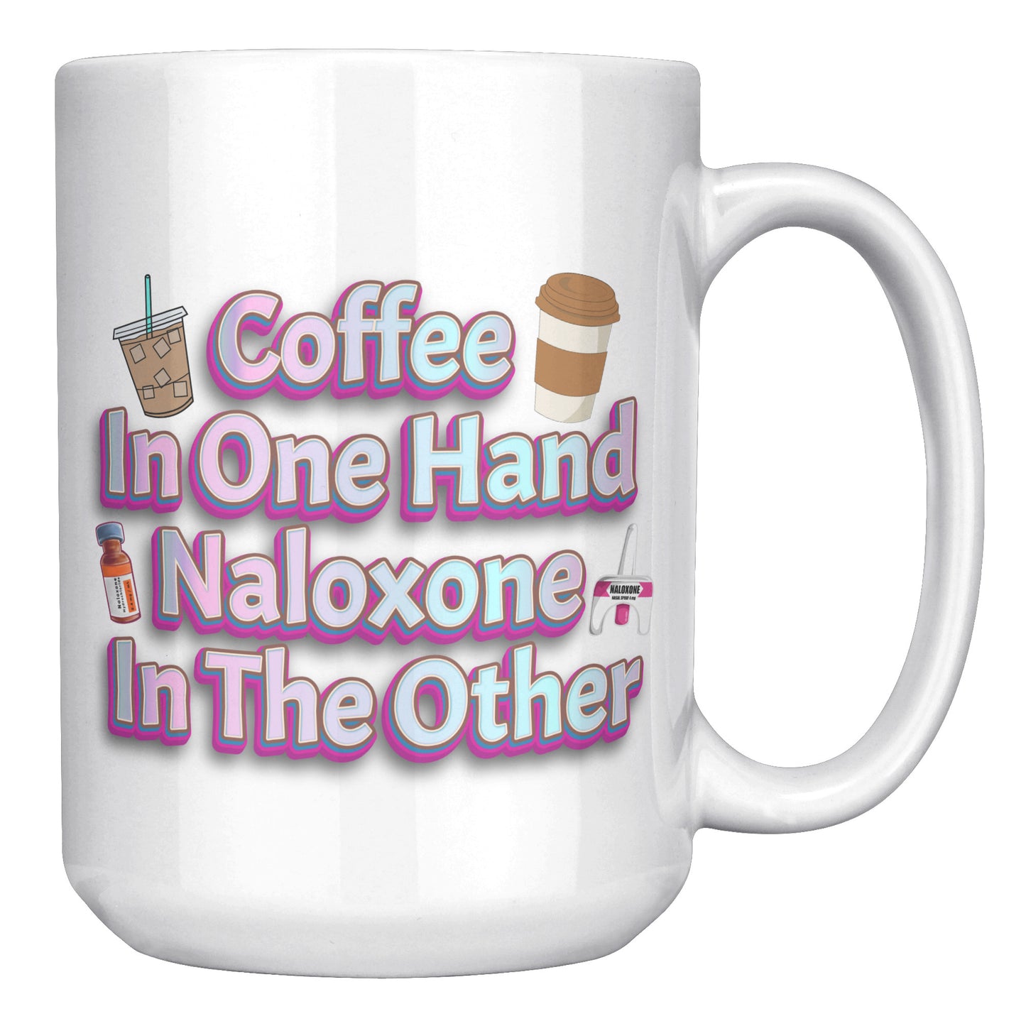 Coffee in One Hand Naloxone in The Other Mug