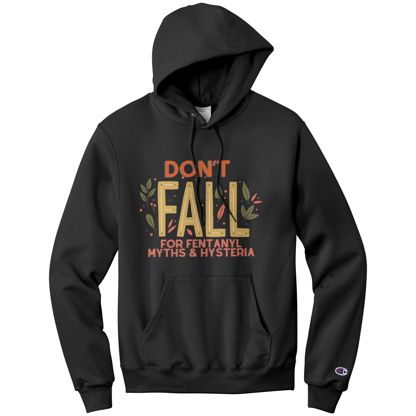 Don't Fall For Fentanyl Myths & Hysteria Champion Hoodie