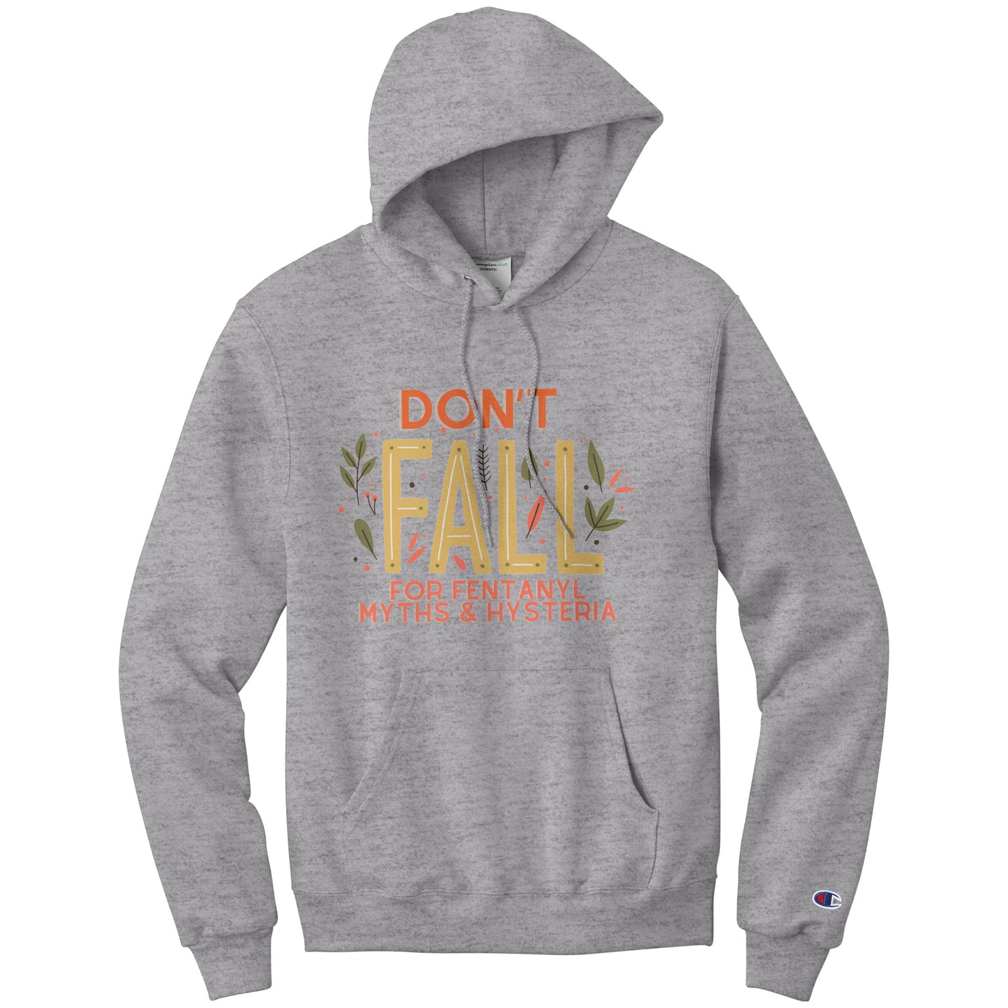 Don't Fall For Fentanyl Myths & Hysteria Champion Hoodie