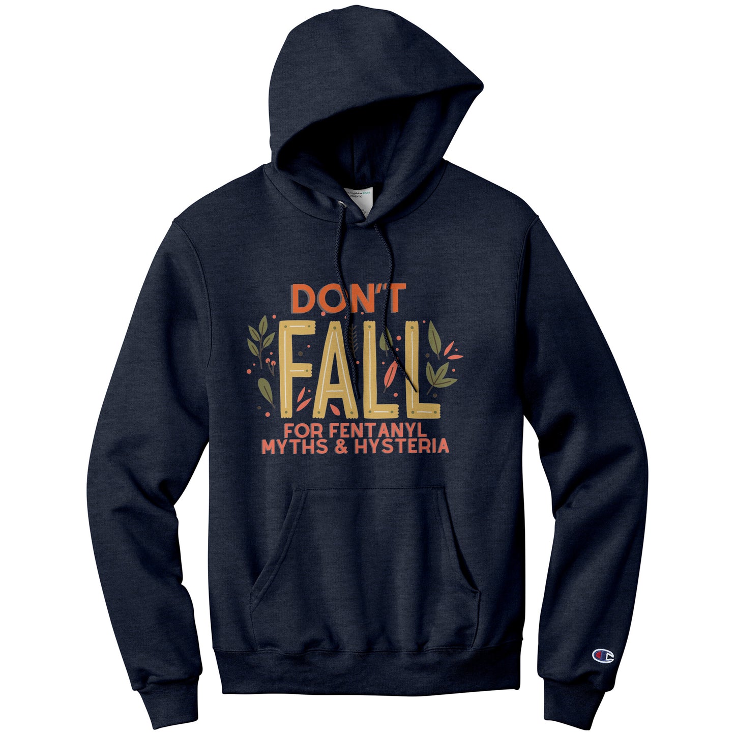 Don't Fall For Fentanyl Myths & Hysteria Champion Hoodie