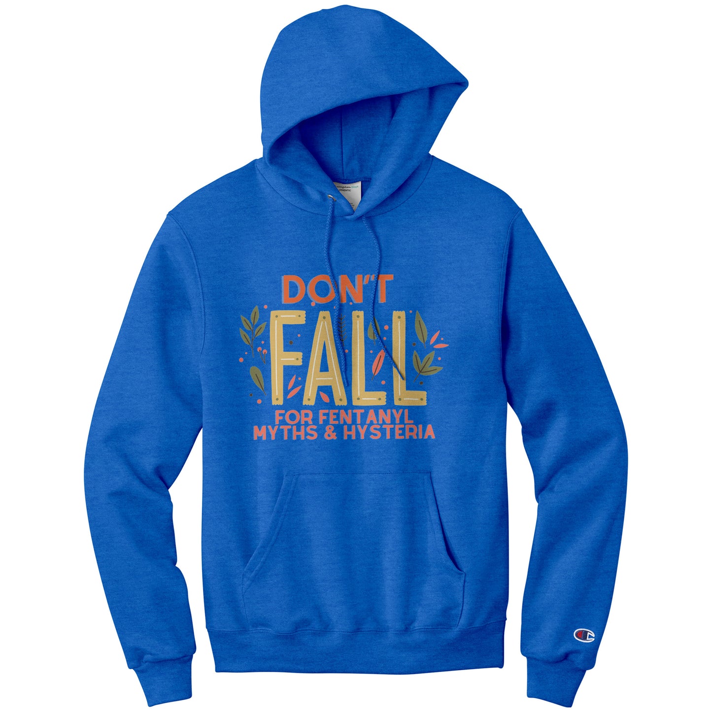 Don't Fall For Fentanyl Myths & Hysteria Champion Hoodie
