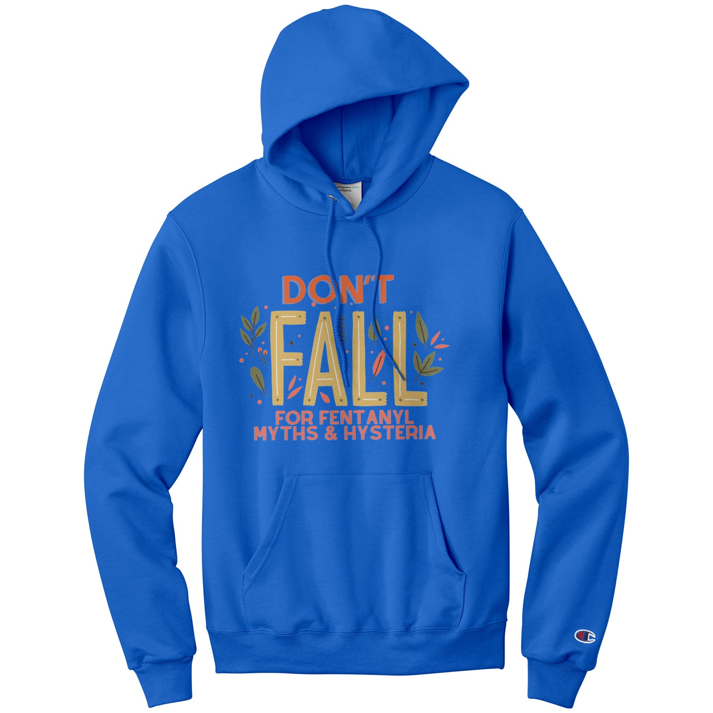 Don't Fall For Fentanyl Myths & Hysteria Champion Hoodie