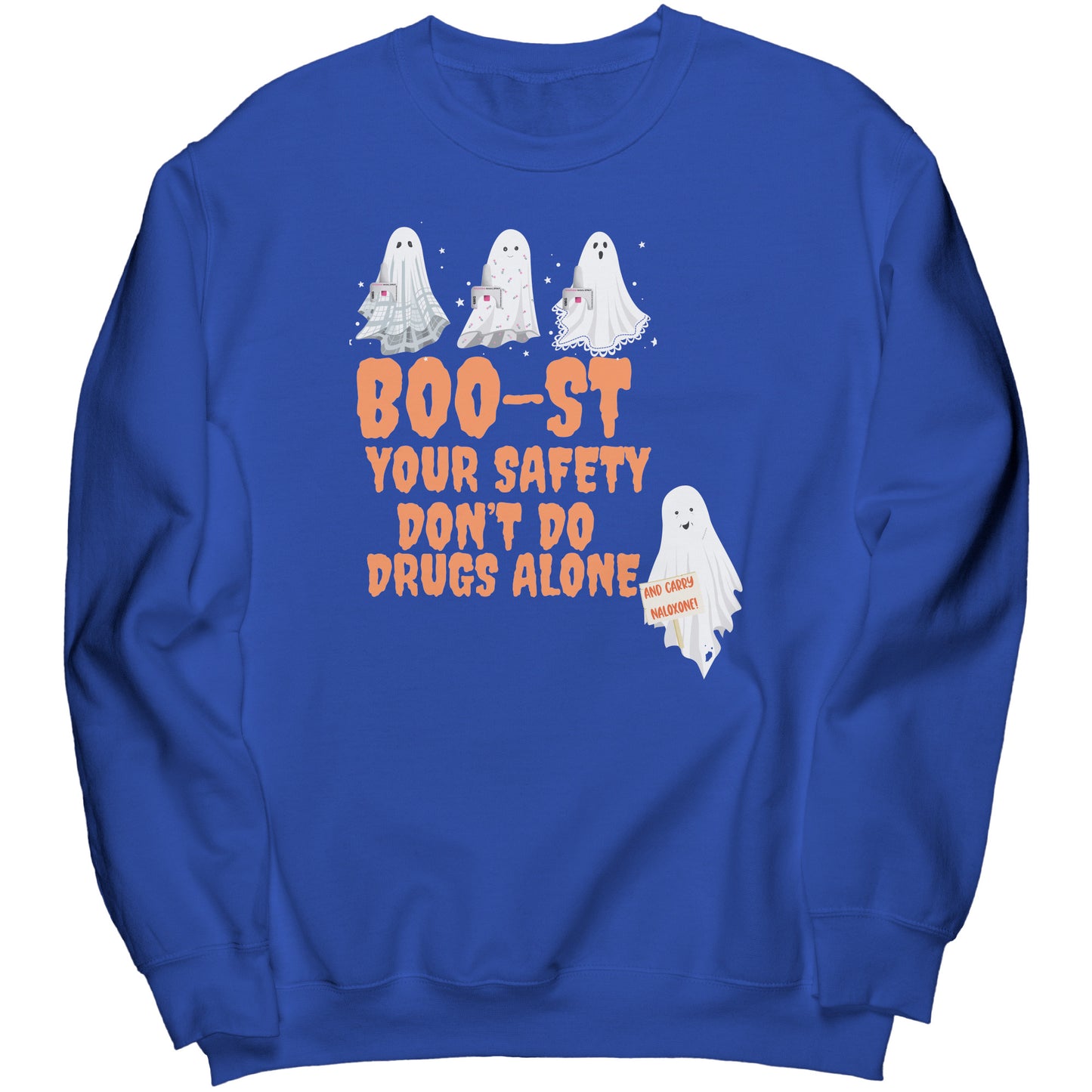 Don't Use Drugs Alone Halloween Harm Reduction Sweatshirt
