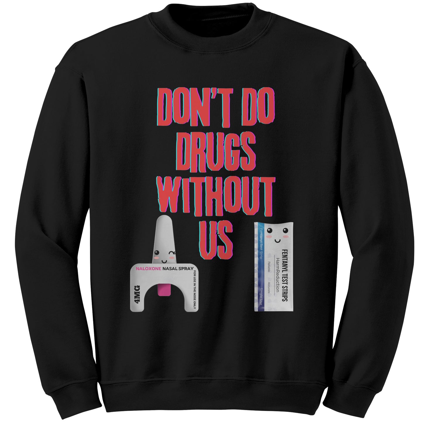 Don't Use Drugs Without Us Harm Reduction Sweatshirt