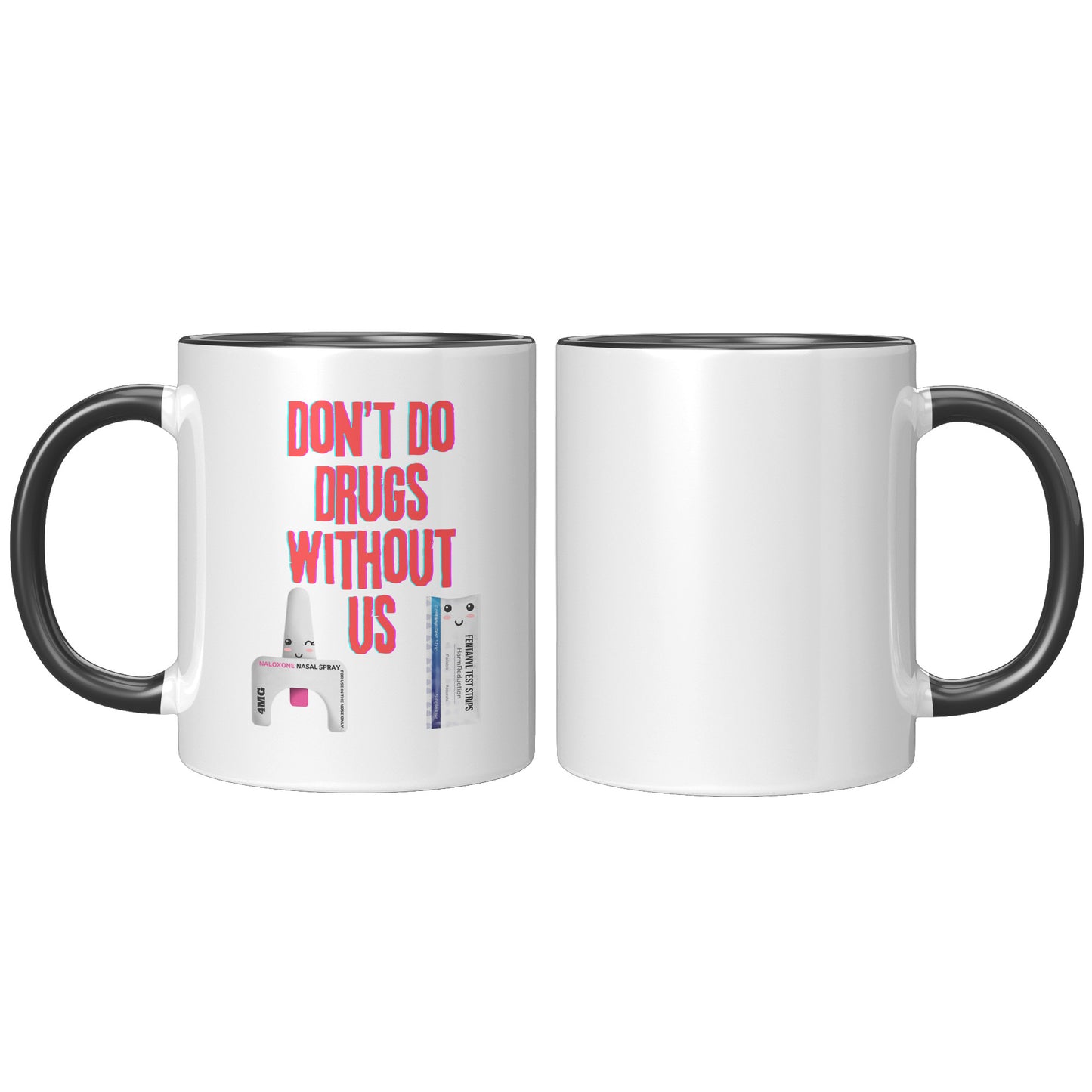 Don't Use Drugs Without Us Harm Reduction Mug