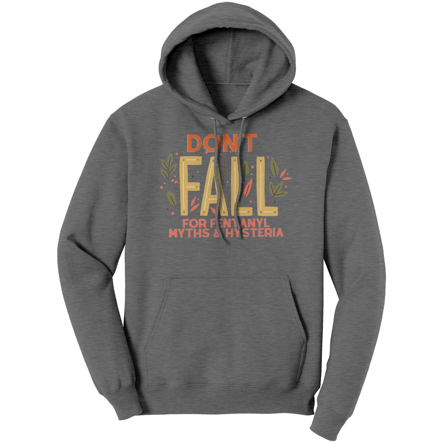 Fall Harm Reduction Hoodie: Don't Fall For Fentanyl Myths