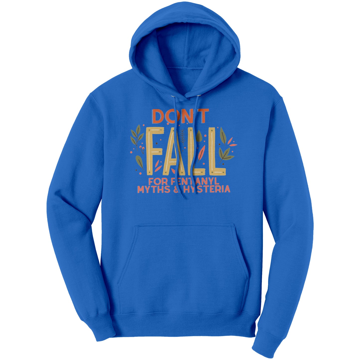 Fall Harm Reduction Hoodie: Don't Fall For Fentanyl Myths