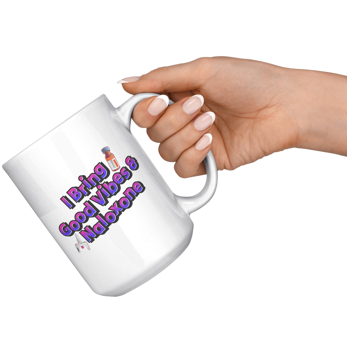 I Bring Good Vibes & Naloxone Mug