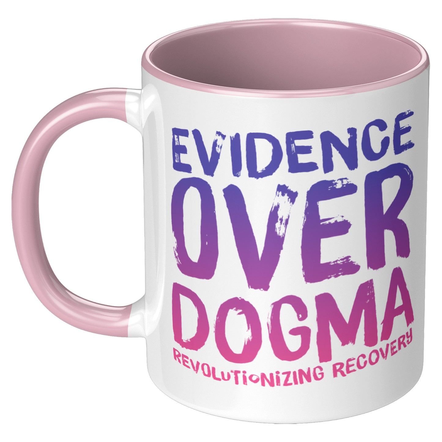 Recovery Mug: Evidence Over Dogma, Anti Forced 12 Step Recovery