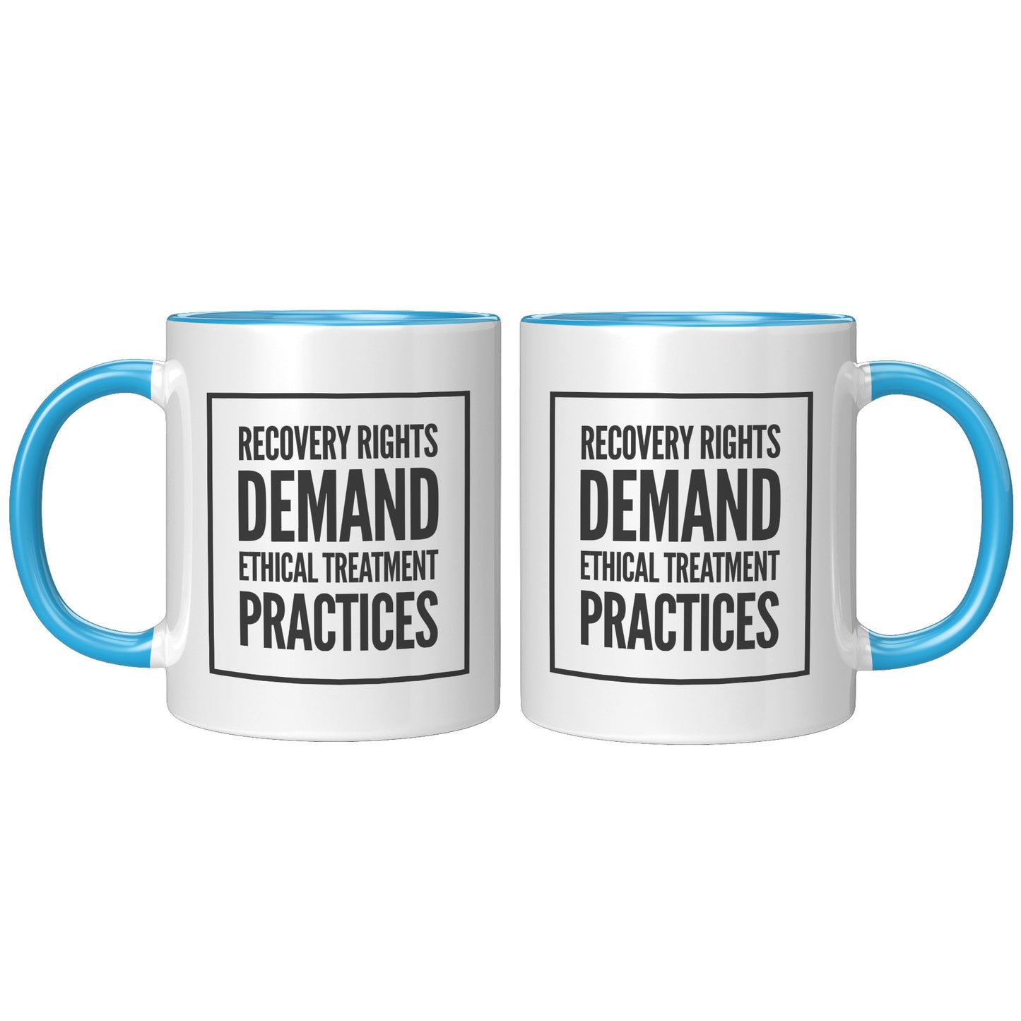 Recovery Rights Demand Ethical Treatment Mug, Recovery, Treatment Industry
