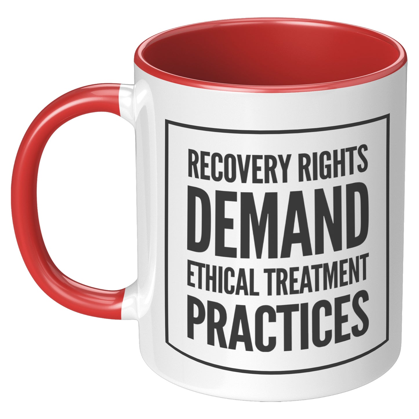 Recovery Rights Demand Ethical Treatment Mug, Recovery, Treatment Industry