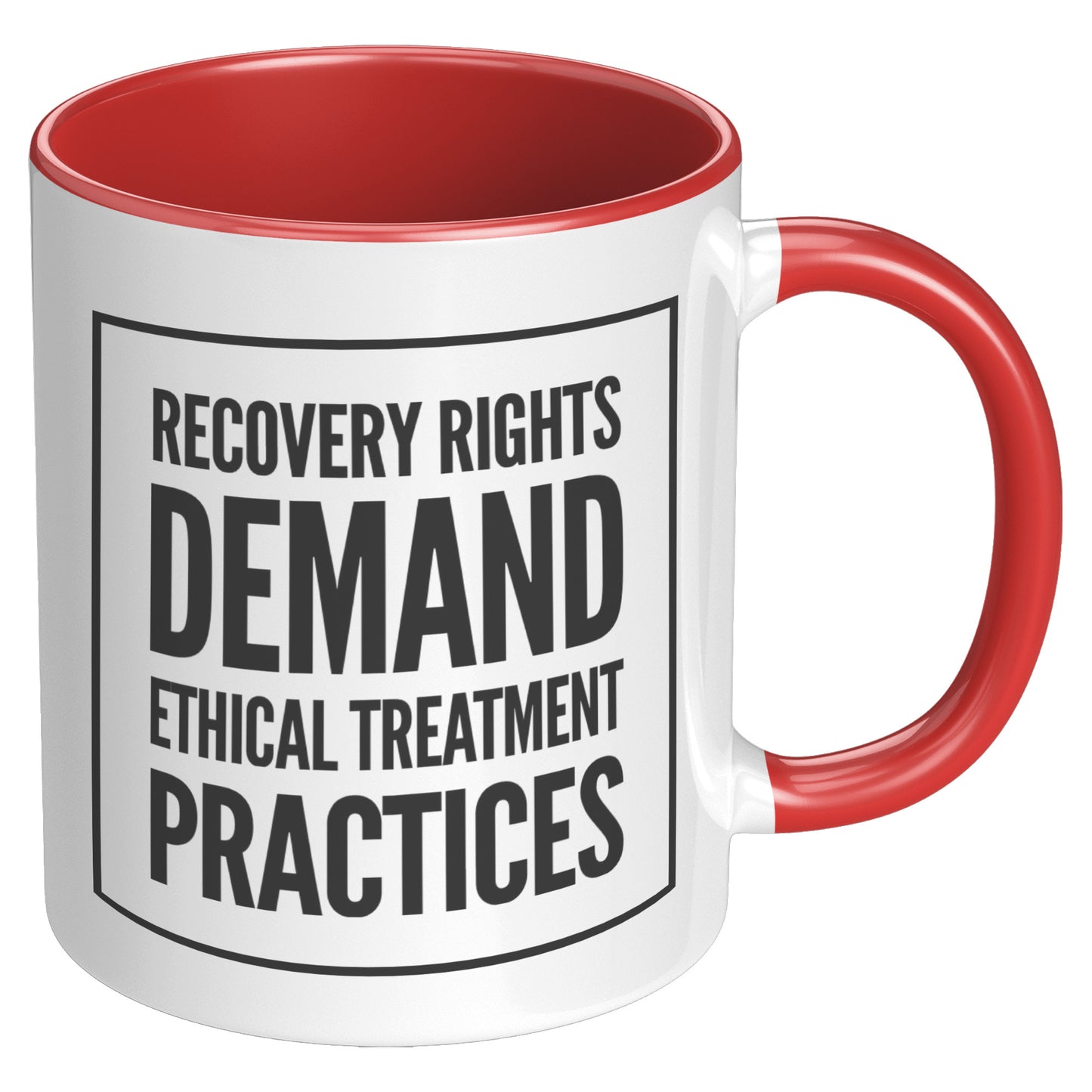 Recovery Rights Demand Ethical Treatment Mug, Recovery, Treatment Industry