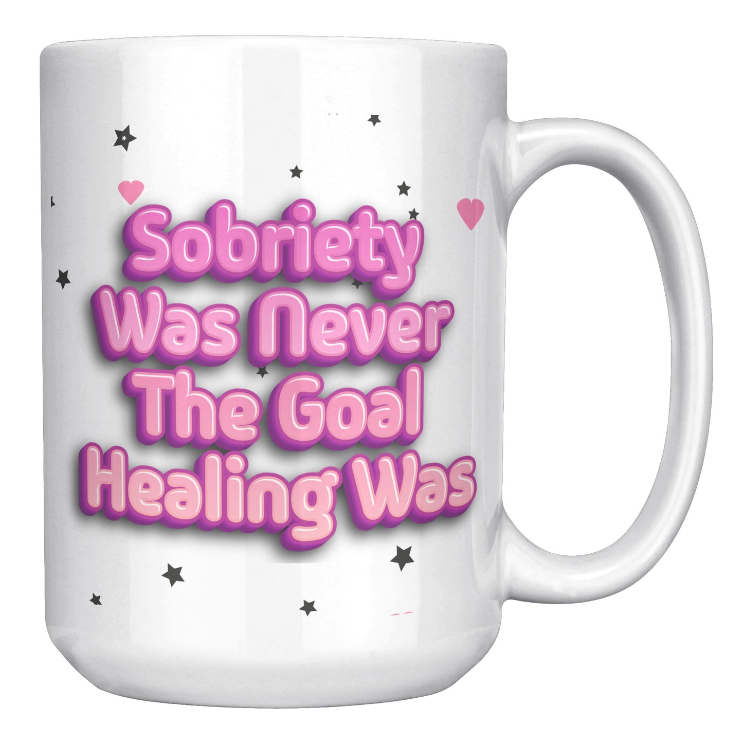 Sobriety Was Never The Goal Mug