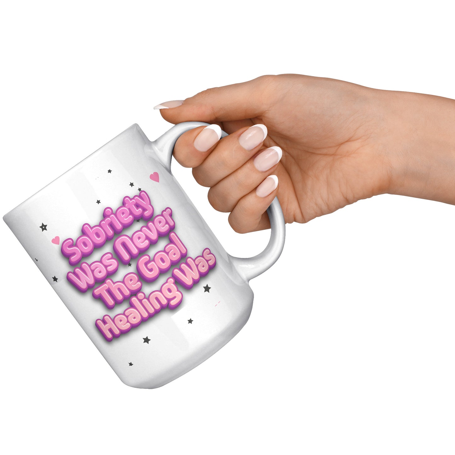 Sobriety Was Never The Goal Mug
