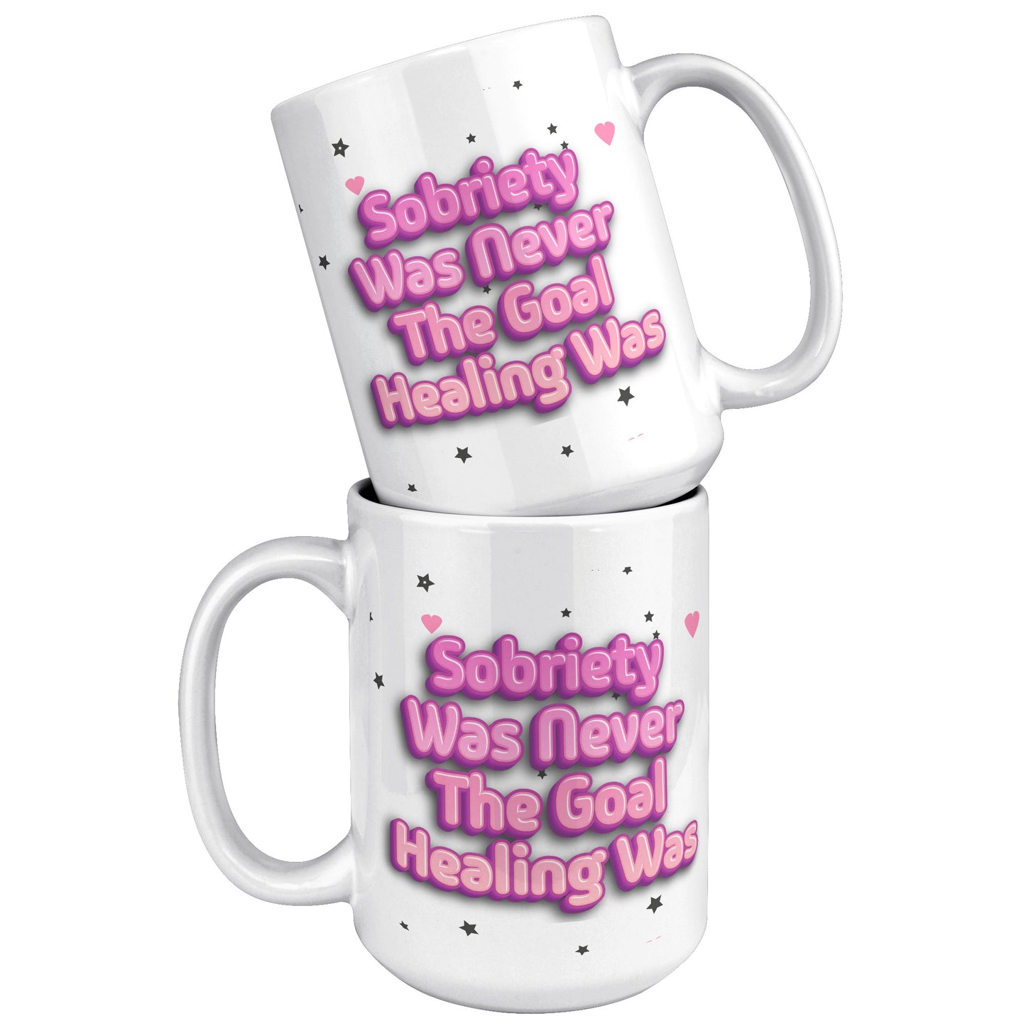 Sobriety Was Never The Goal Mug