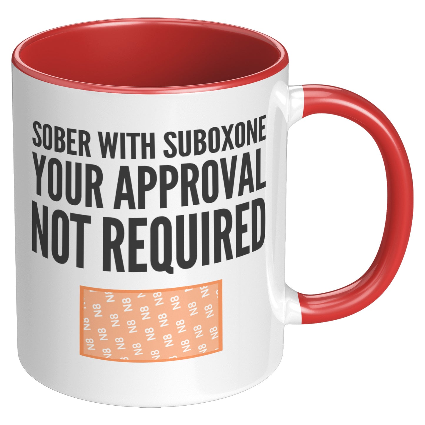 Suboxone Coffee Mug Sober With Suboxone Your Approval Not Required