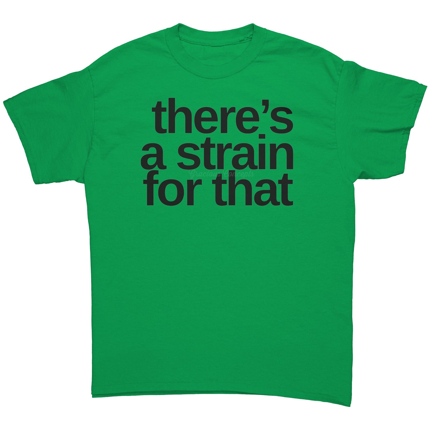 There's A Strain For That T-shirt, Cannabis Shirt, Weed Shirt