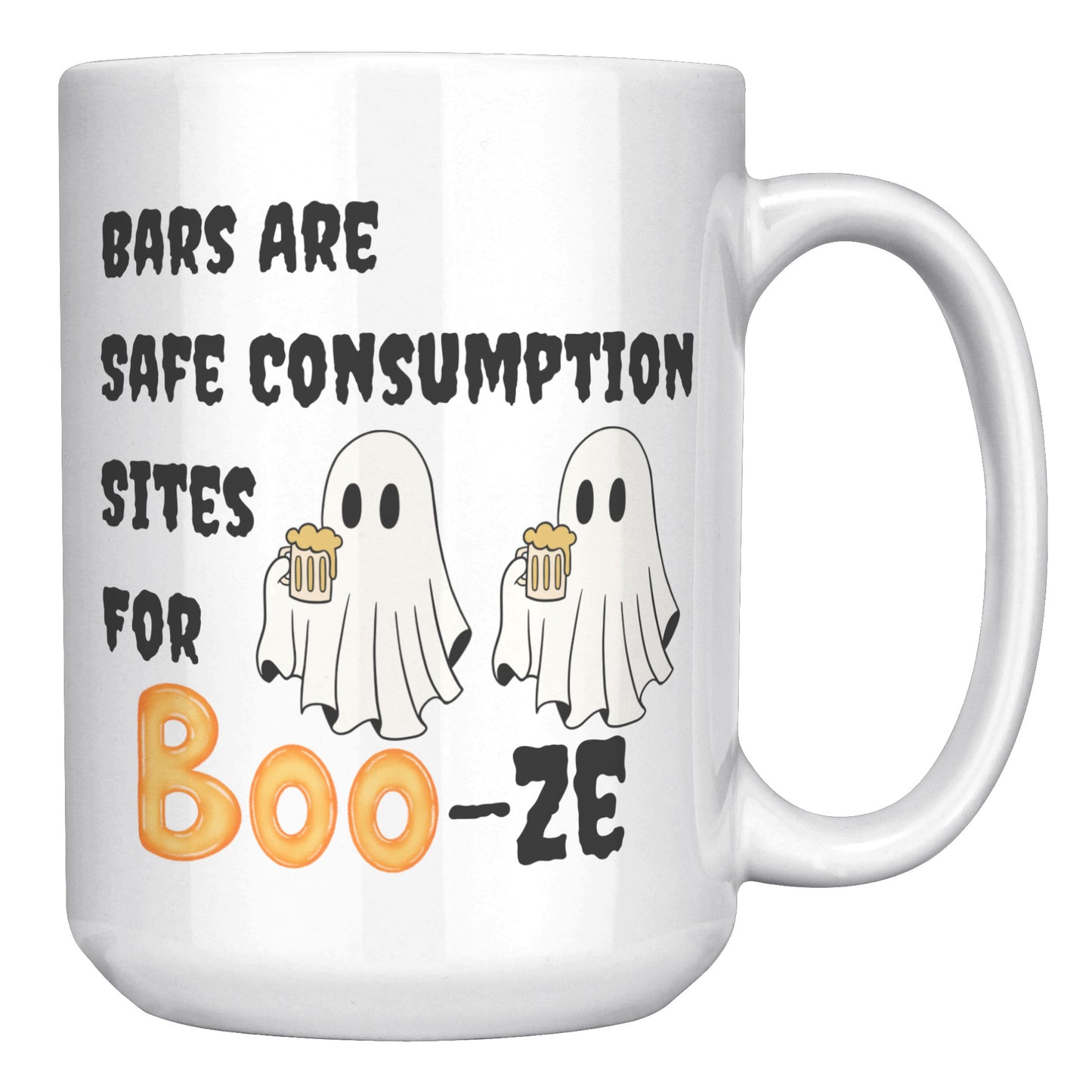 Bars Are Safe Consumption Sites for Booze Ceramic Mug