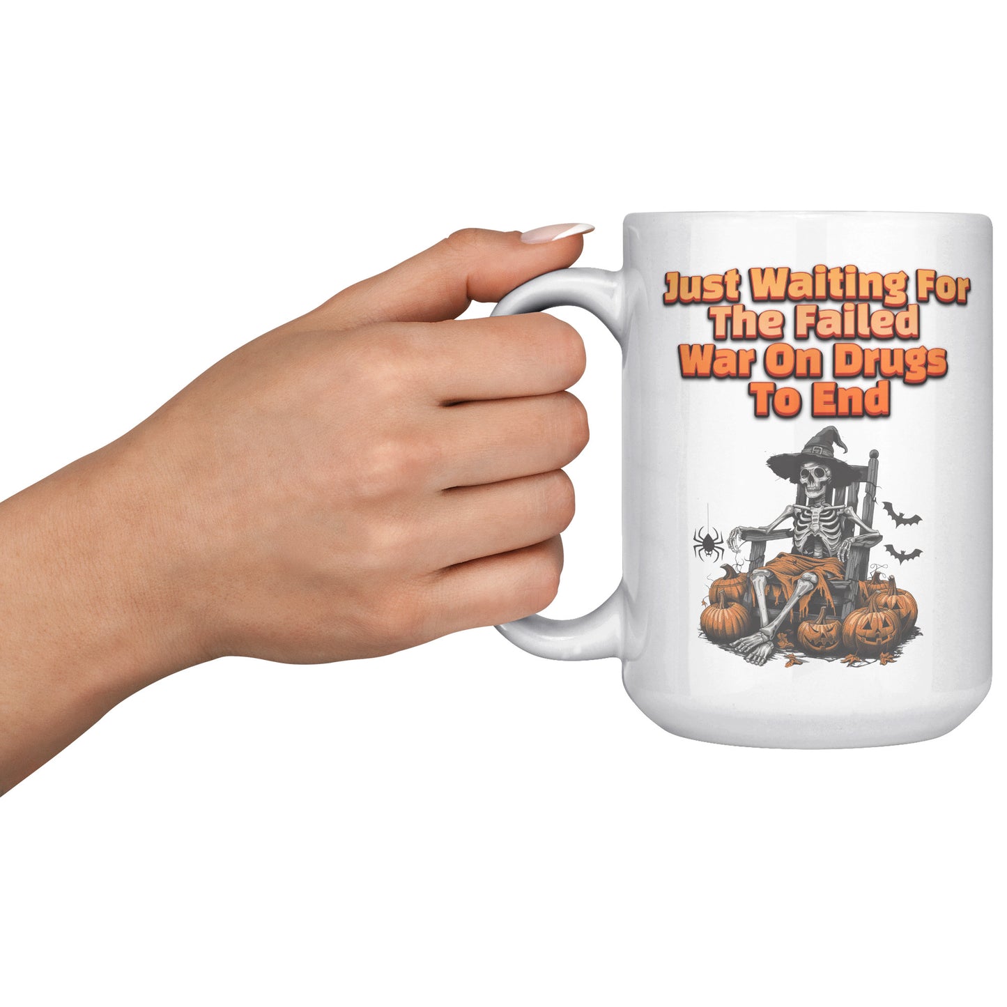 Just Waiting For The Failed War In Drugs To End Mug