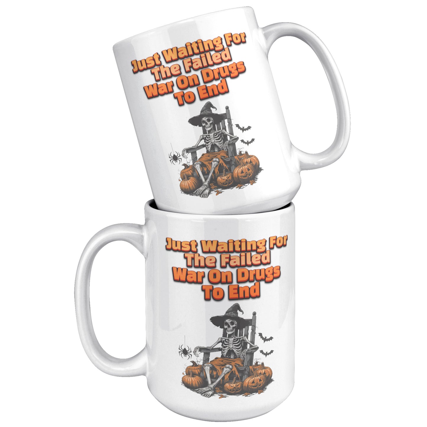 Just Waiting For The Failed War In Drugs To End Mug