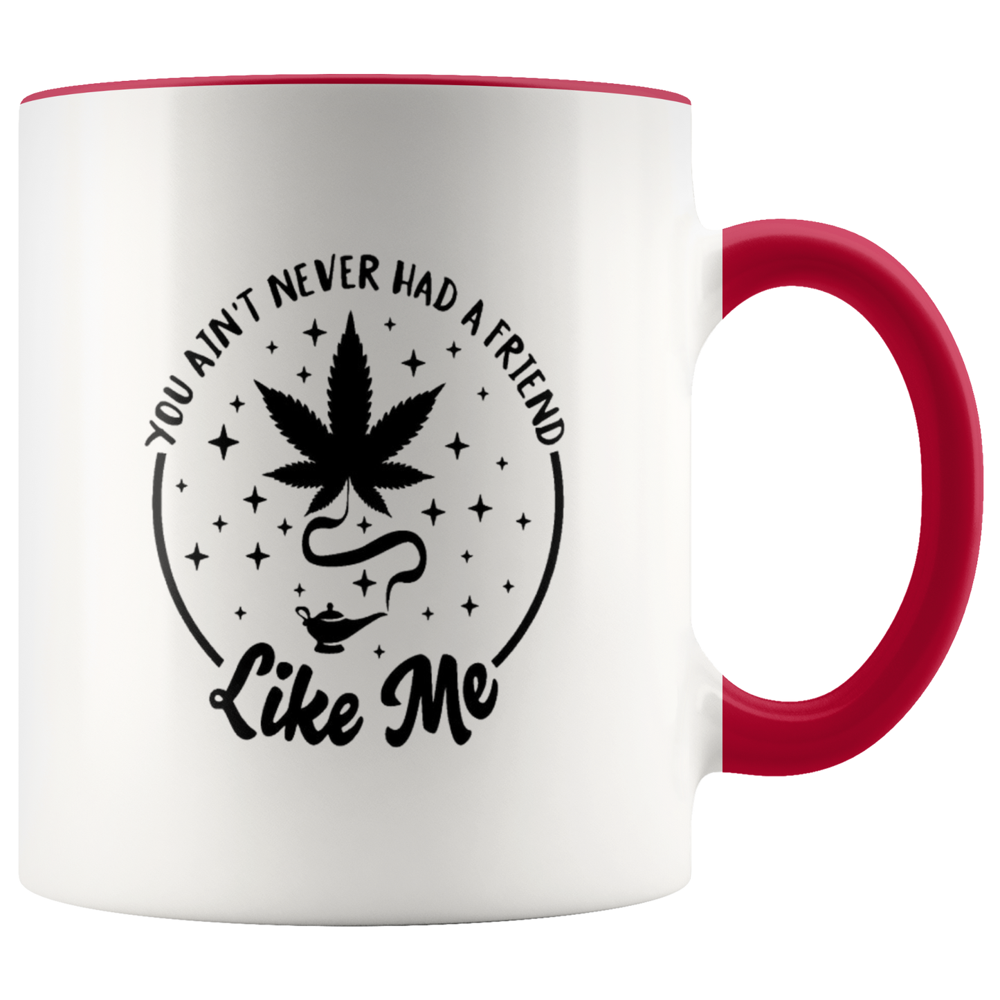 Cannabis Coffee Mug: You Ain't Never Had a Friend Like Weed Mug - Gracious Concepts