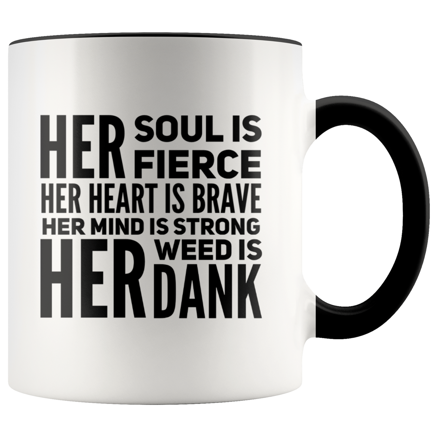 Stoner Girl Mug: Fierce, Brave, Strong and Dank Weed Coffee Mug, Stoner Gifts - Gracious Concepts