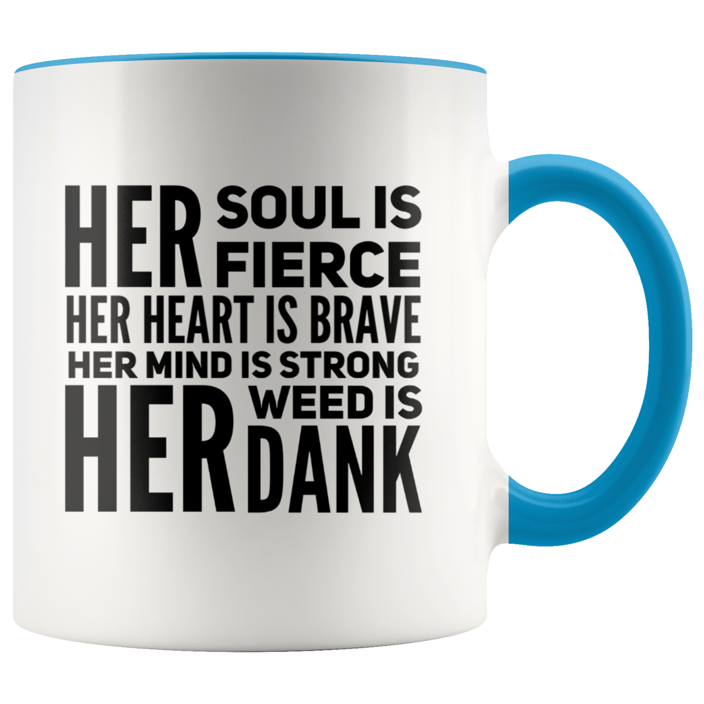 Stoner Girl Mug: Fierce, Brave, Strong and Dank Weed Coffee Mug, Stoner Gifts - Gracious Concepts