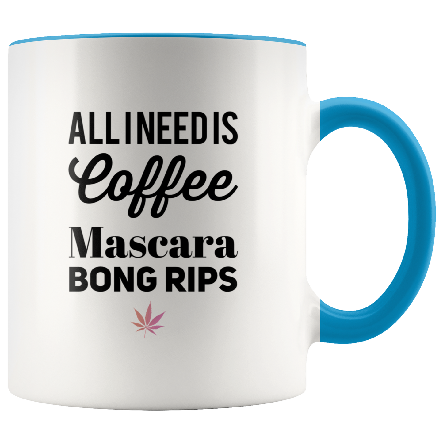 Stoner Girl Gifts: All I Need is Coffee, Mascara, Bong Rips - Gracious Concepts