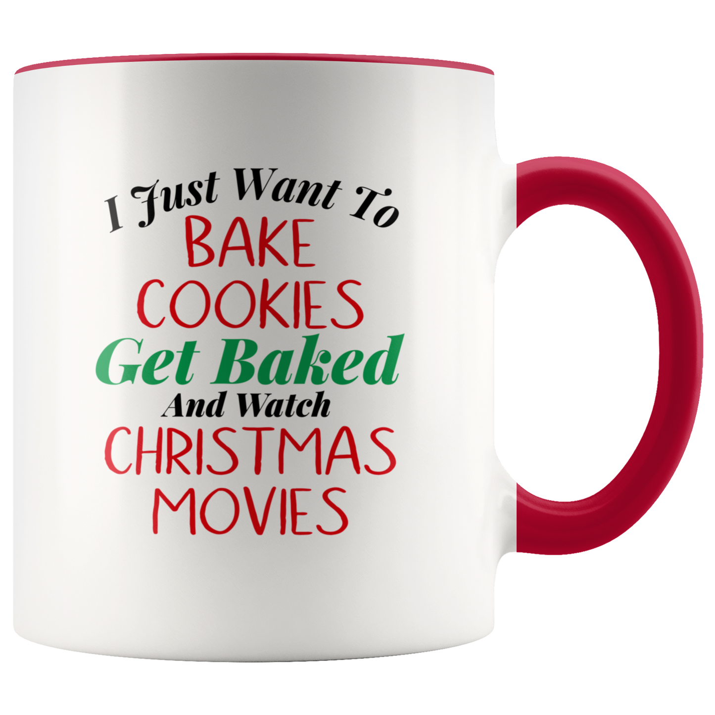 Stoner Gifts: Merry Kushmas I Just Want to Bake Cookies, Get Baked & Watch Christmas Movies Stoner Mug - Gracious Concepts