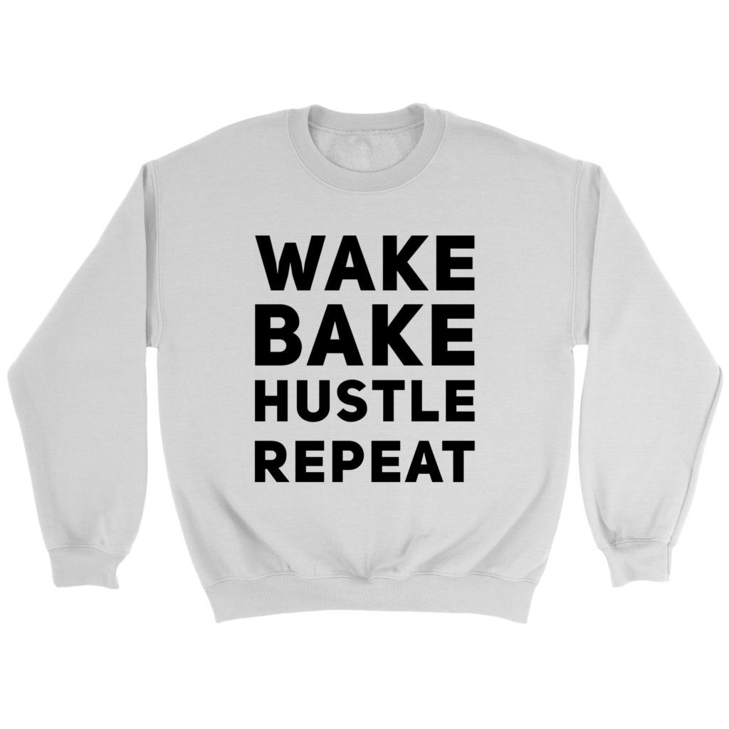 Stoner Girl Sweatshirt: Wake, Bake, Hustle, Repeat - Gracious Concepts