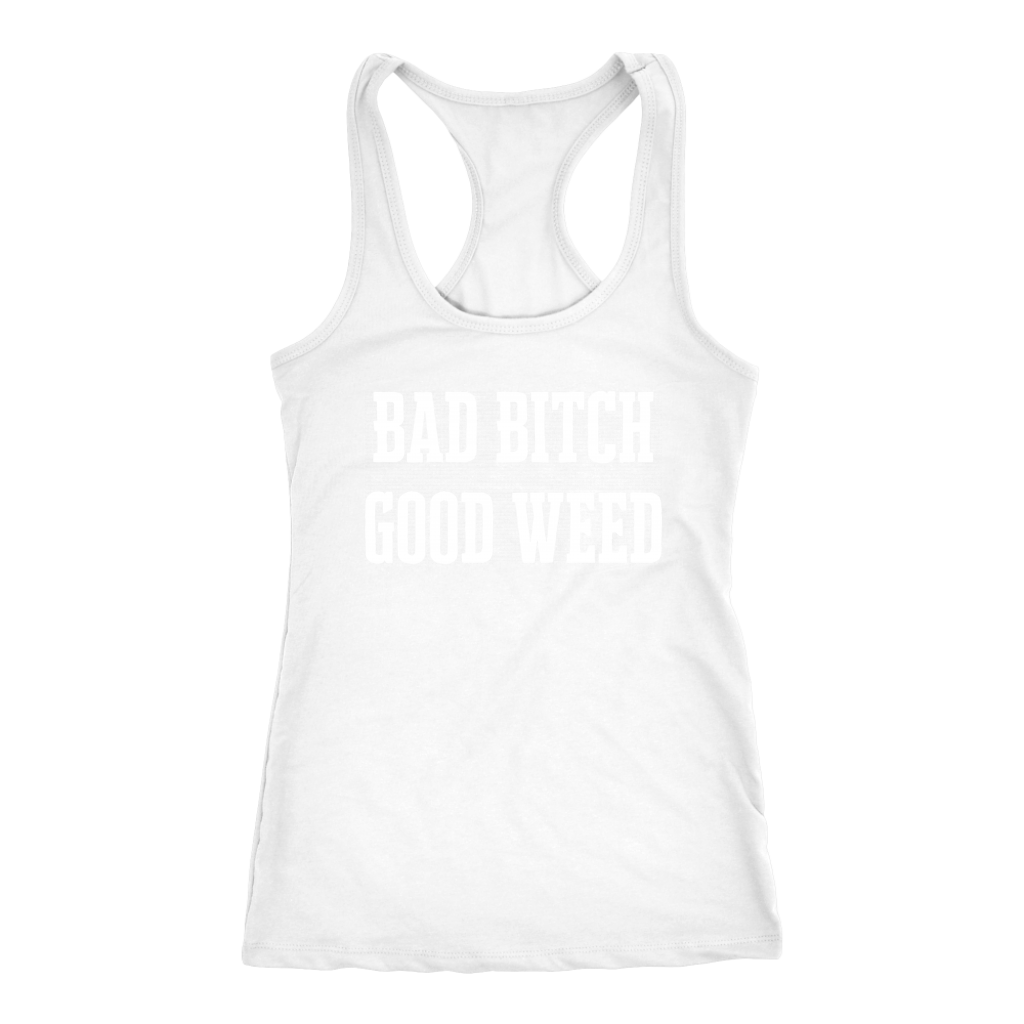 Sassy Stoner Girl Bad Bitch Good Weed Racerback Tank - Gracious Concepts