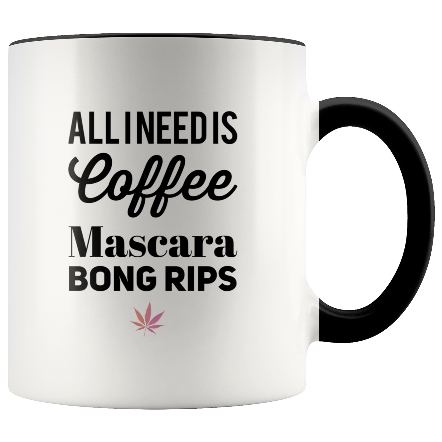 Stoner Girl Gifts: All I Need is Coffee, Mascara, Bong Rips - Gracious Concepts