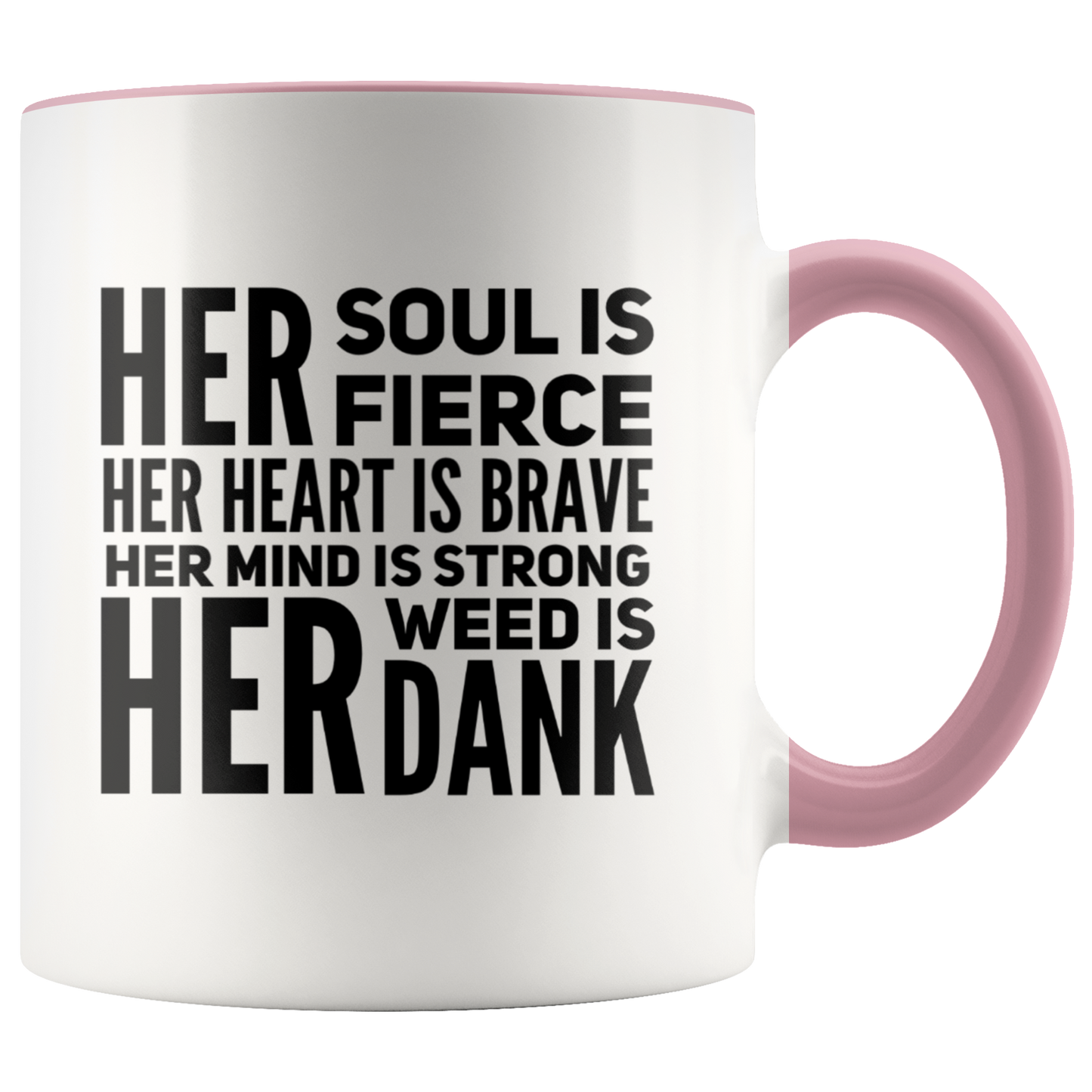 Stoner Girl Mug: Fierce, Brave, Strong and Dank Weed Coffee Mug, Stoner Gifts - Gracious Concepts