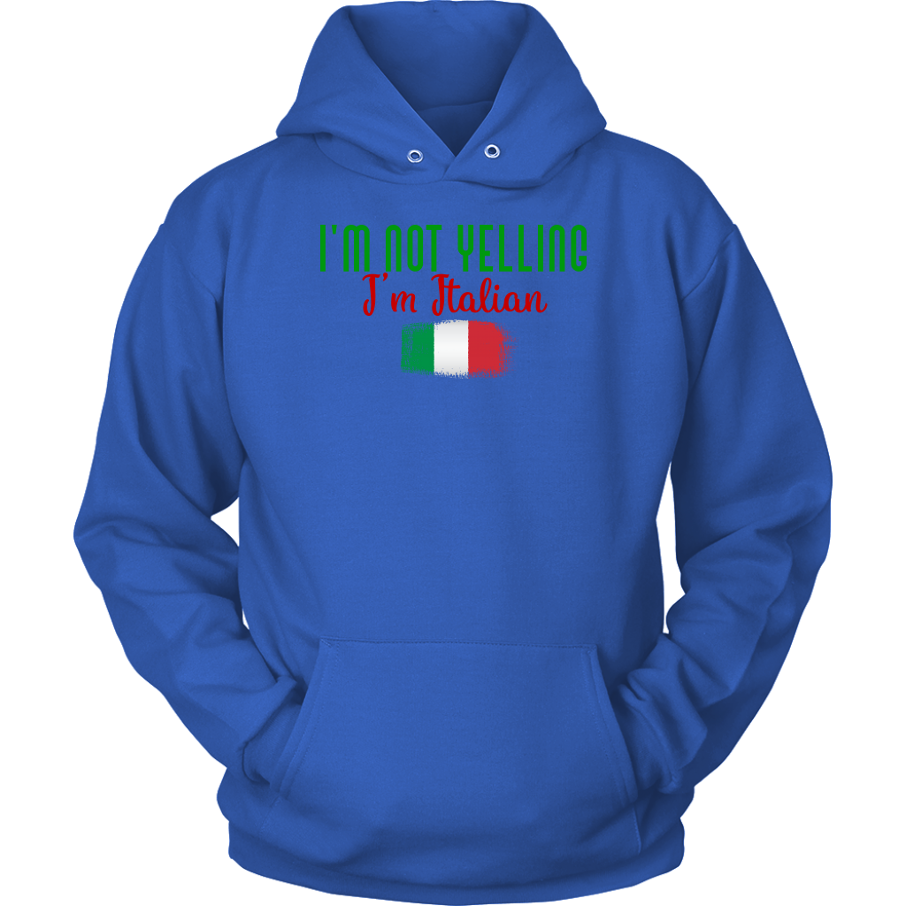 I’M Not Yelling I’m Italian Hoodie - Gracious Concepts