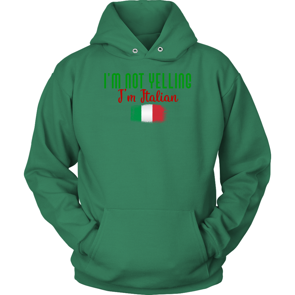 I’M Not Yelling I’m Italian Hoodie - Gracious Concepts