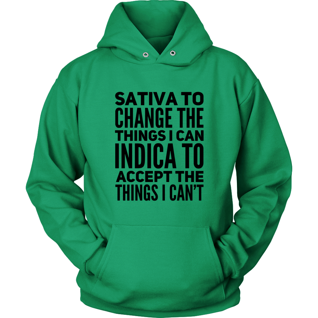 Stoner Hoodie: Sativa to Change the Things I Can, Indica to Accept the Things I Can't - Gracious Concepts