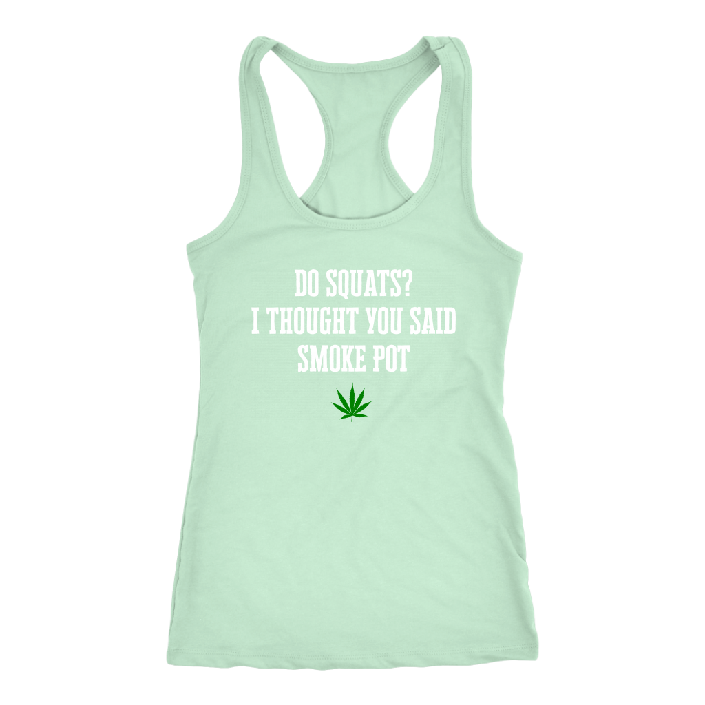 Do Squats? Smoke Pot Racerback Tank - Gracious Concepts