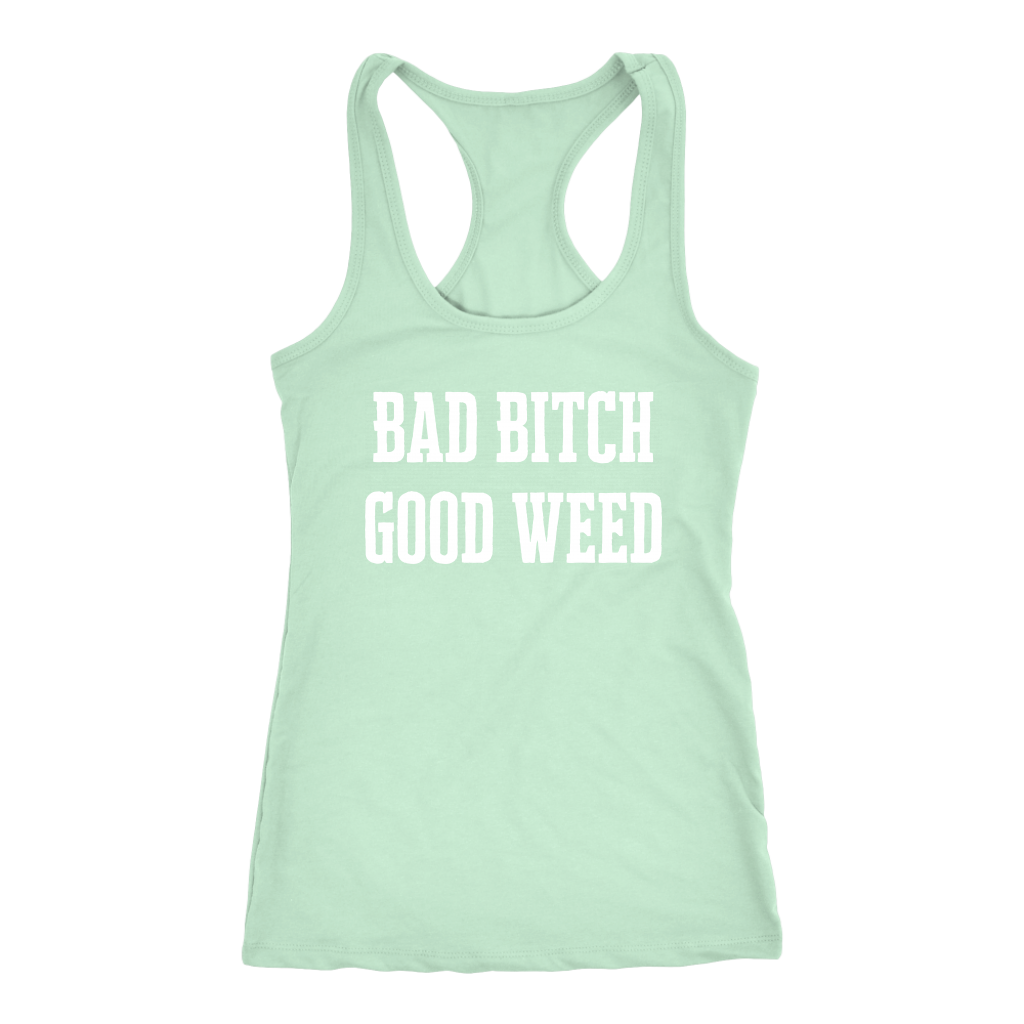 Sassy Stoner Girl Bad Bitch Good Weed Racerback Tank - Gracious Concepts