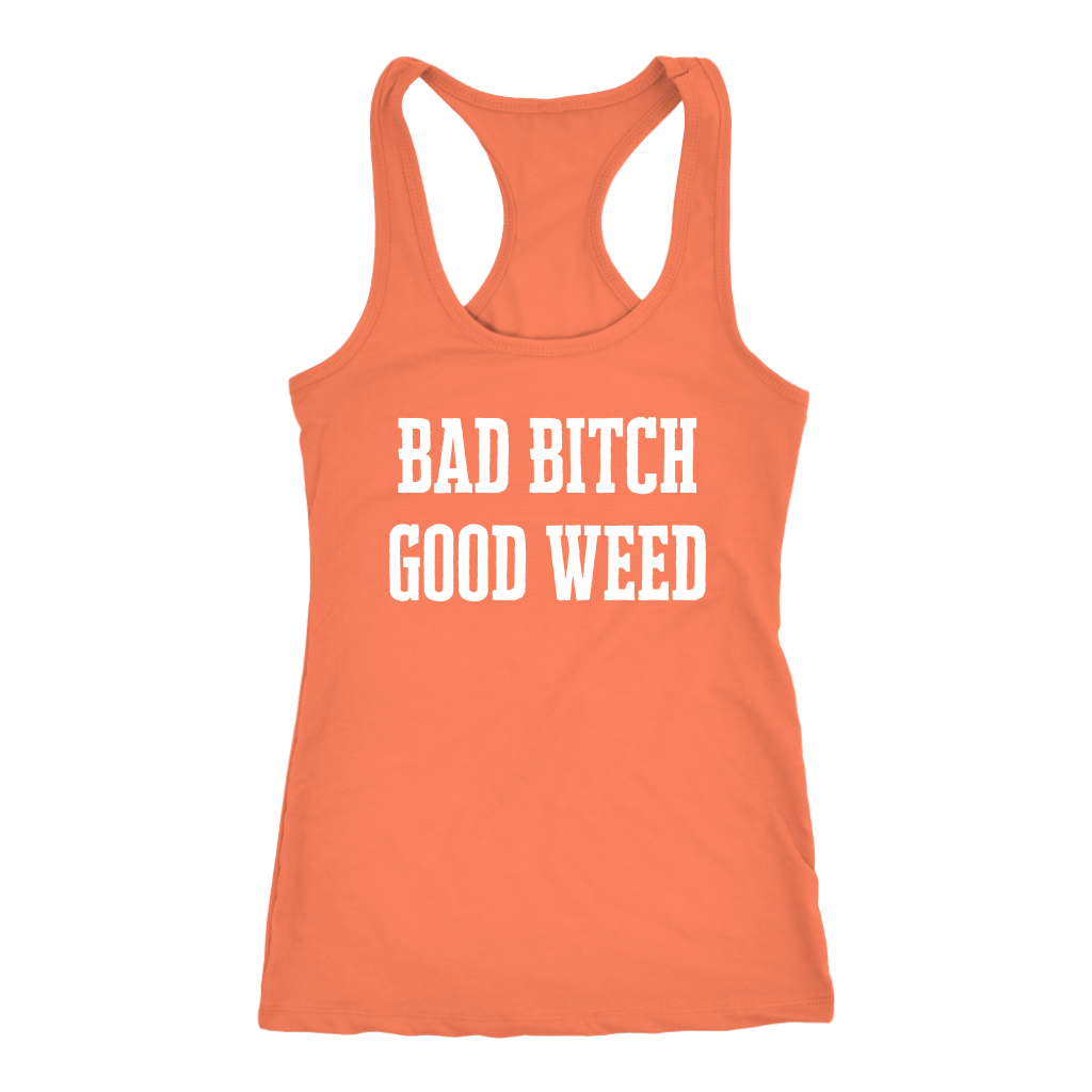 Sassy Stoner Girl Bad Bitch Good Weed Racerback Tank - Gracious Concepts
