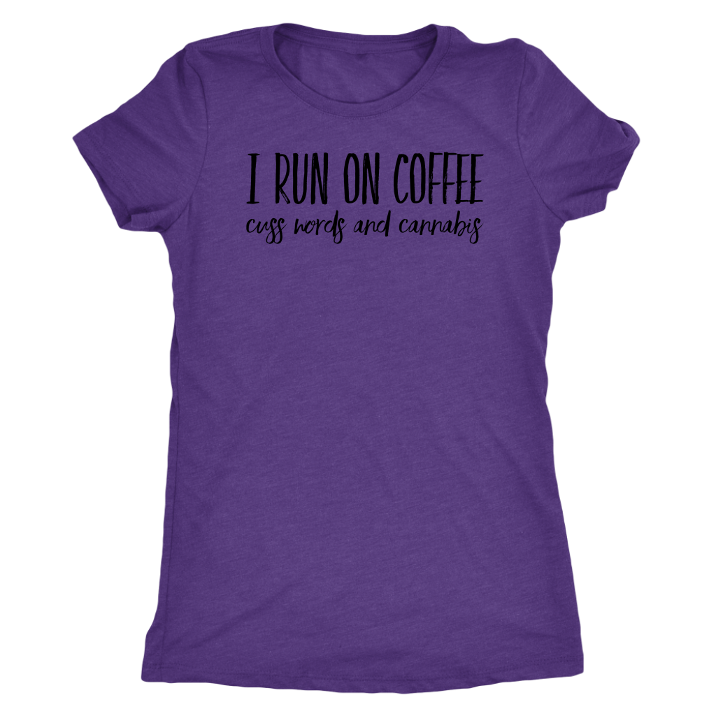 I Run on Coffee, Cannabis and Cuss Words - Gracious Concepts