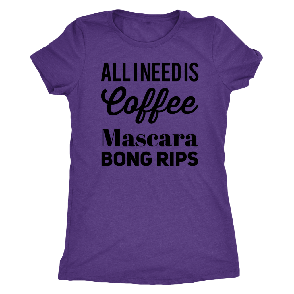 Stoner Girl Apparel: All I Need is Coffee, Mascara, Bong Rips - Gracious Concepts