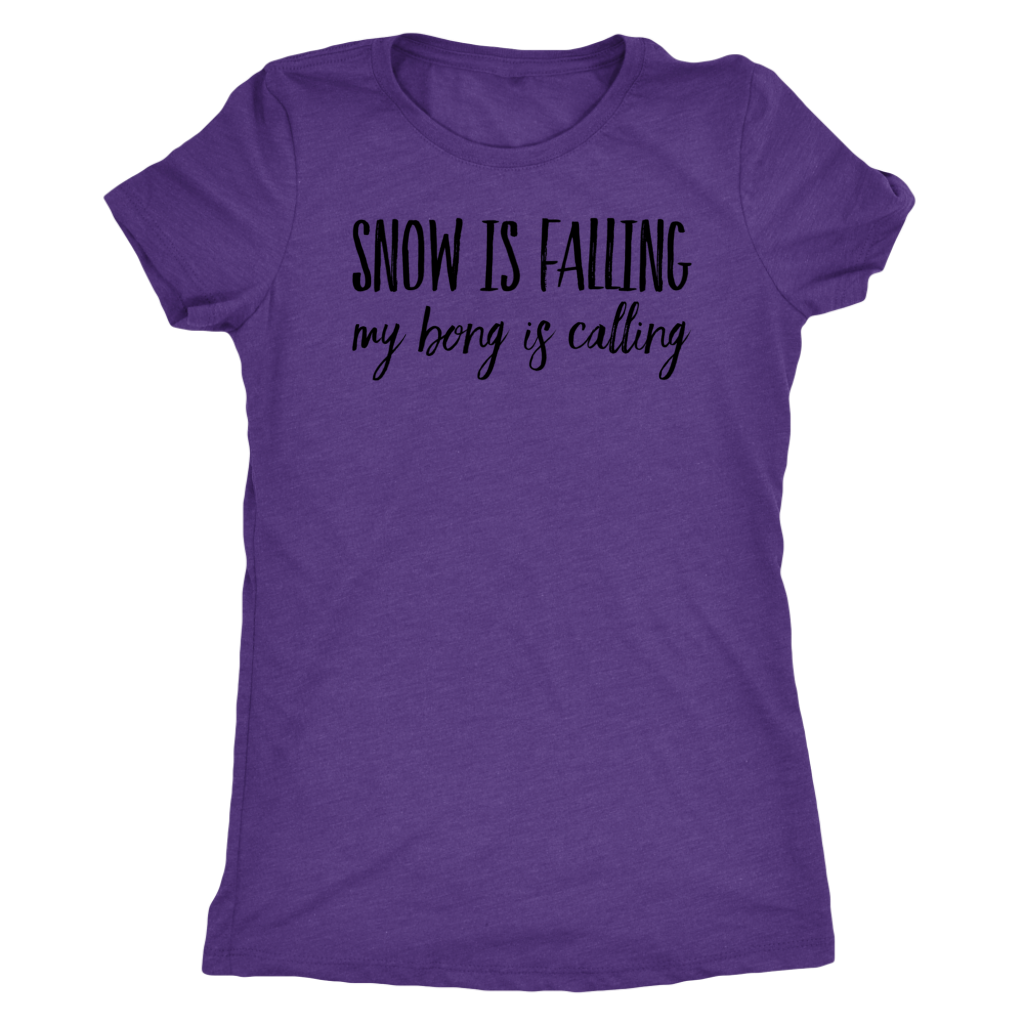 Stoner Girl Winter T-shirt: Snow is Falling, My Bong is Calling - Gracious Concepts