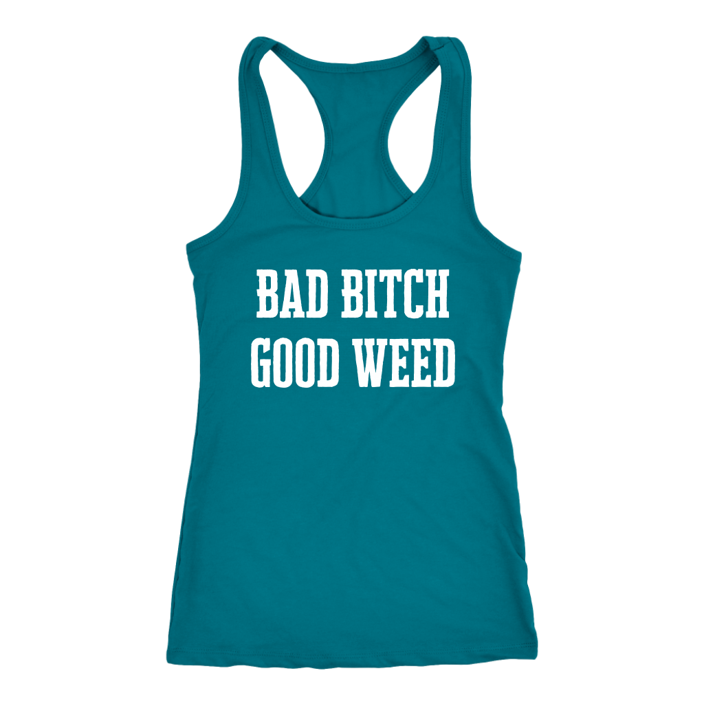 Sassy Stoner Girl Bad Bitch Good Weed Racerback Tank - Gracious Concepts