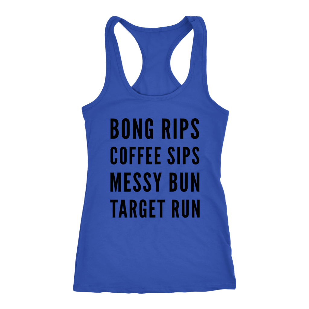 Bong Rips, Coffee Sips.... Stoner Girl Racerback - Gracious Concepts