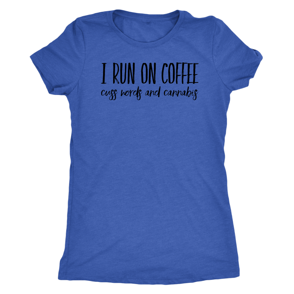 I Run on Coffee, Cannabis and Cuss Words - Gracious Concepts