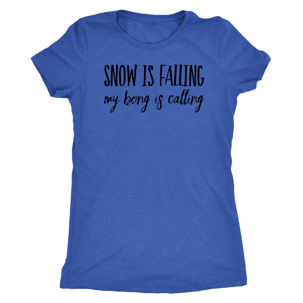 Stoner Girl Winter T-shirt: Snow is Falling, My Bong is Calling - Gracious Concepts