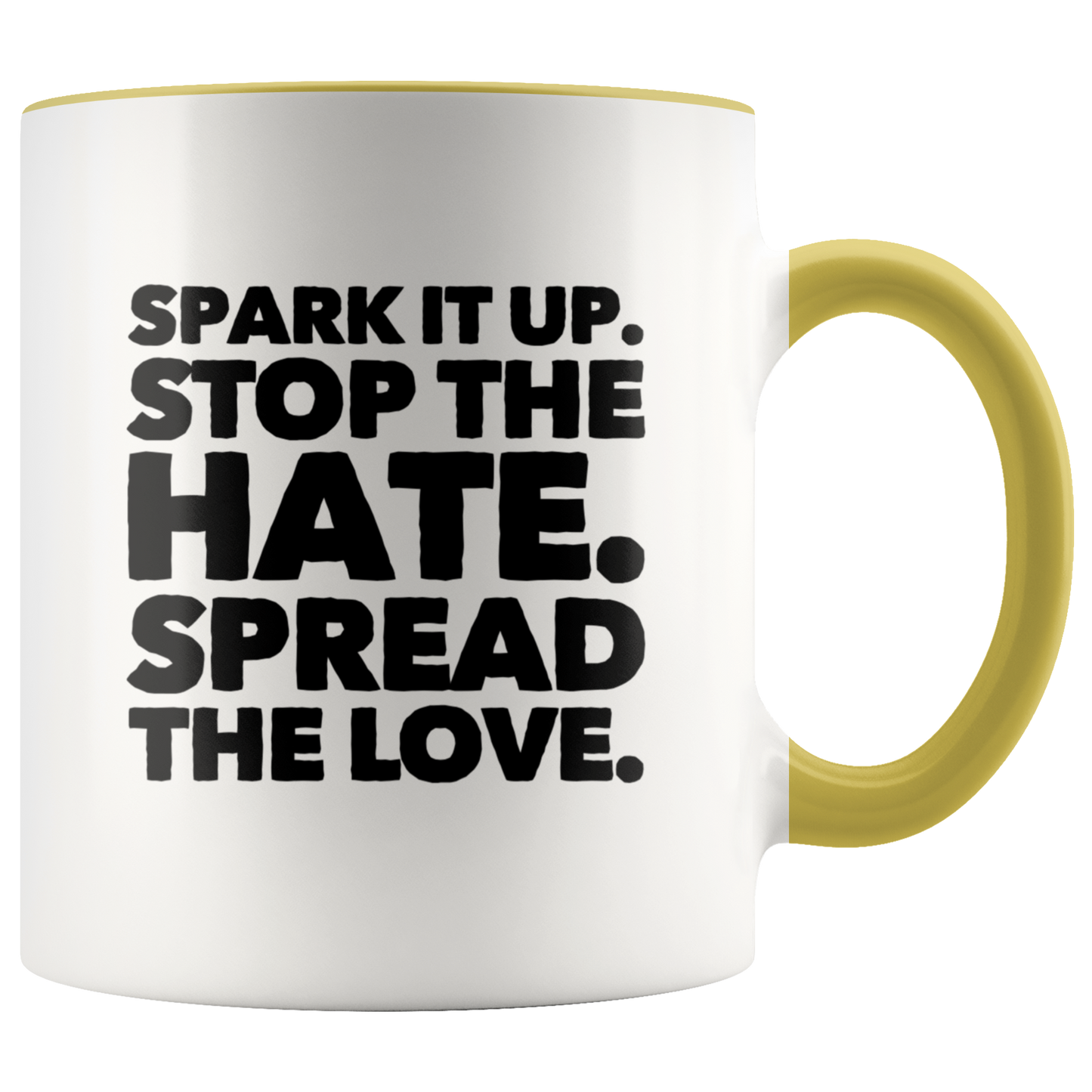 Spread Love Mug, Spark it Up, Stop The Hate, Spread The Love Coffee Mug